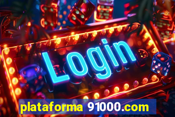 plataforma 91000.com